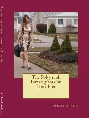 cover image of The Polygraph Investigators of Luna Pier